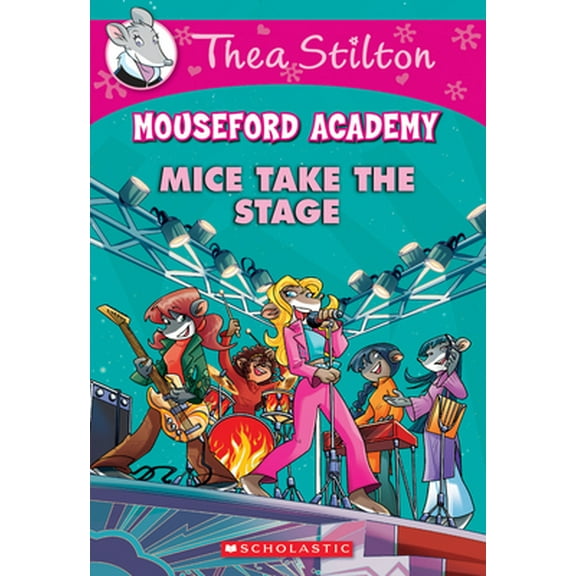 Pre-Owned Mice Take the Stage (Thea Stilton Mouseford Academy #7): Volume 7 (Paperback) 054587095X 9780545870955
