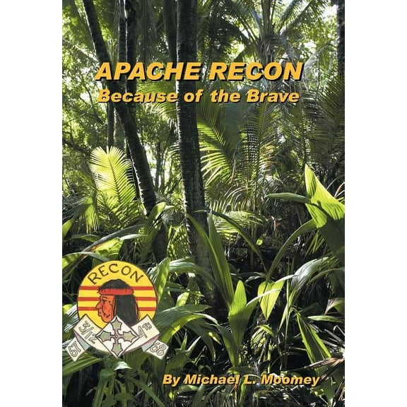 Apache Recon: Because of the Brave (Hardcover)