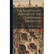 The Illustrated History Of The Centennial Exhibition (Hardcover)
