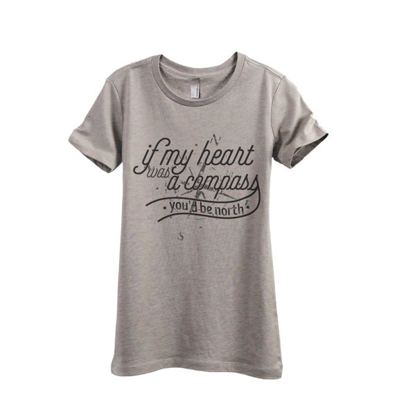If My Heart Was A Compass You'd Be North Women's Fashion Relaxed T-Shirt Tee Heather Tan Small