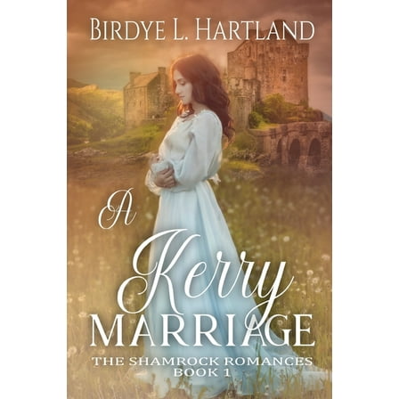 Shamrock Romances A Kerry Marriage, Book 1, (Paperback)