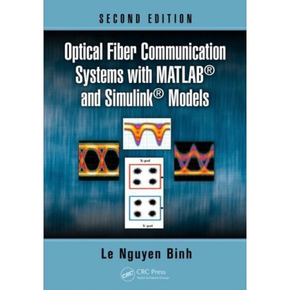 Systèmes de Communication à Fibre Optique avec Modèles MATLAB (R) et Simulink (R), Deuxième Édition (Optique et Photonique)