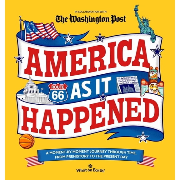 America as It Happened: A Moment-By-Moment Journey Through Time, from Prehistory to the Present Day, (Hardcover)