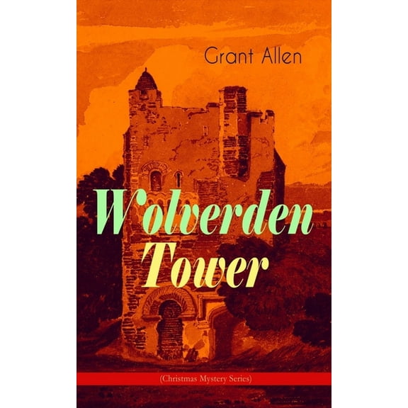 Wolverden Tower (Christmas Mystery Series): Supernatural & Occult Thriller (Gothic Classic), (Paperback)