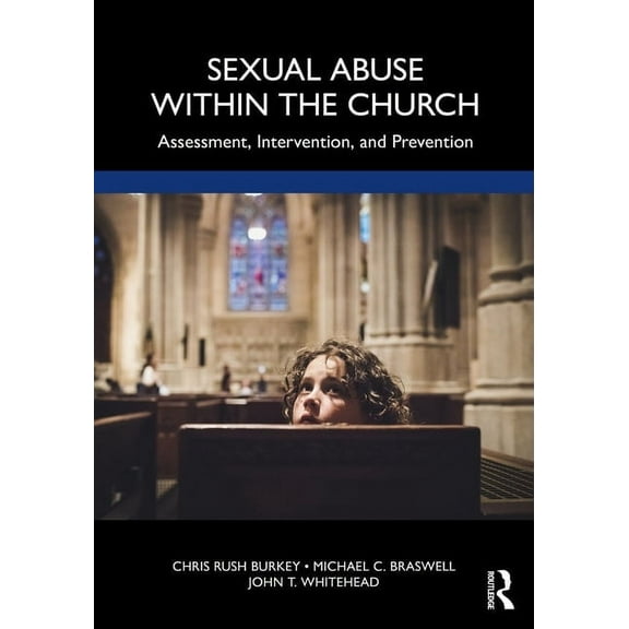 Sexual Abuse Within the Church: Assessment, Intervention, and Prevention, (Paperback)
