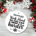 thumbnail image 2 of Christmas Ceramic Ornament, Work Hard So You Can Shop Harder, Christmas Decors, Christmas Ornaments, Christmas Party Favors, Christmas Gift, 2 of 6