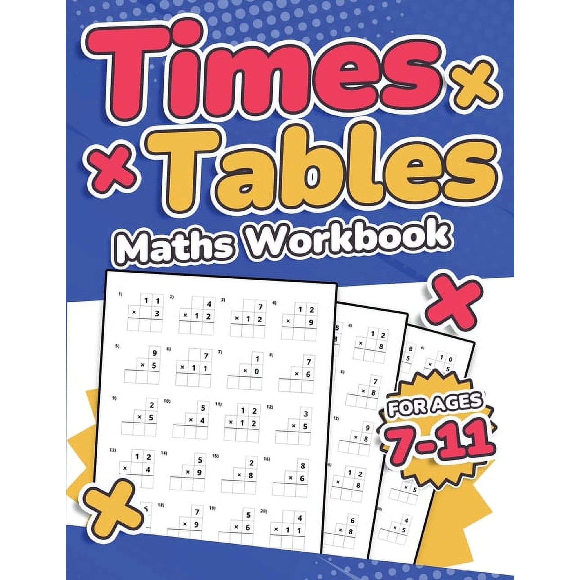 Times Tables Maths Workbook Kids Ages 7-11 Multiplication Activity Book 100 Times Maths Test Drills Grade 2, 3, 4, 5, an, (Paperback)