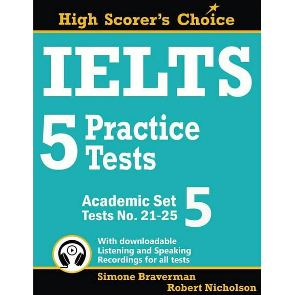 Ielts High Scorer's Choice IELTS 5 Practice Tests, Academic Set 5: Tests No. 21-25, Book 9, (Paperback)