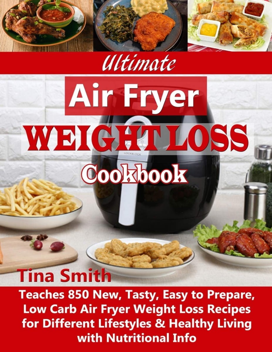 Ultimate Air Fryer Weight Loss Cookbook: Teaches... PAPERBACK 2019 by