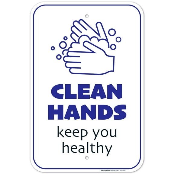 Clean Hands Keep You Healthy Sign, 12x18 Aluminum