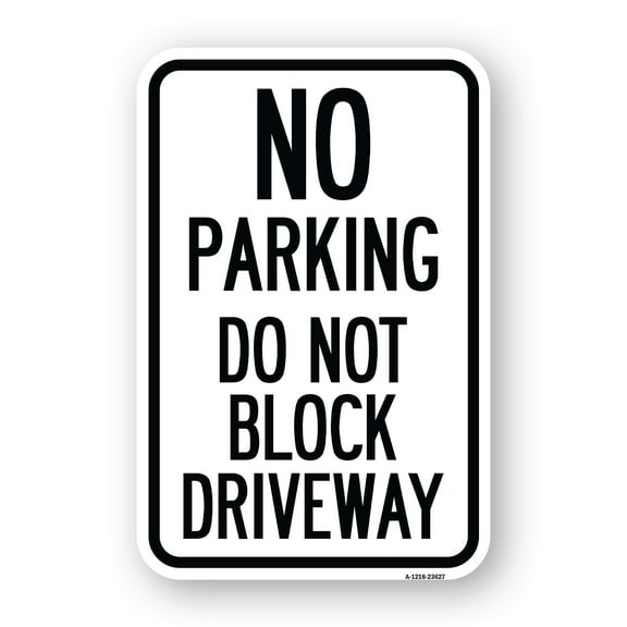 SignMission A-1824-23627 18 x 24 in. Aluminum Sign - No Parking Do Not Block Driveway