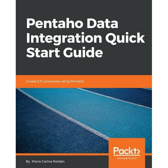 Pentaho Data Integration Quick Start Guide (Paperback)