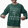 thumbnail image 2 of Funny Christmas Sweatshirt, Most Likely To Have Snacks Ugly Christmas Sweater, Text Xmas Sweater, 2 of 5