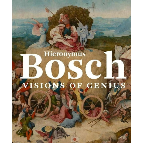 Hieronymus Bosch: Visions of Genius, (Paperback)