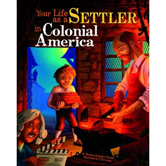 Way It Was Your Life as a Settler in Colonial America, (Paperback)