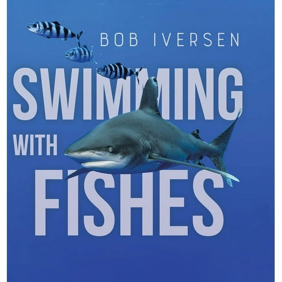 Swimming With Fishes, (Hardcover)