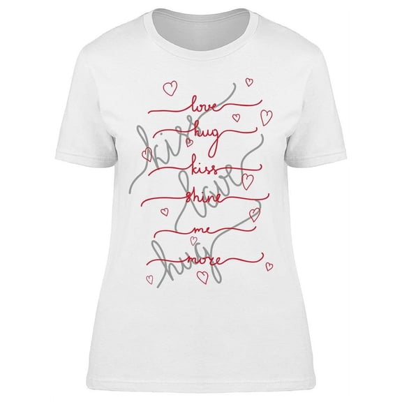 Love Hug Kiss Shine Love Quote T-Shirt Women -Image by Shutterstock, Female Medium