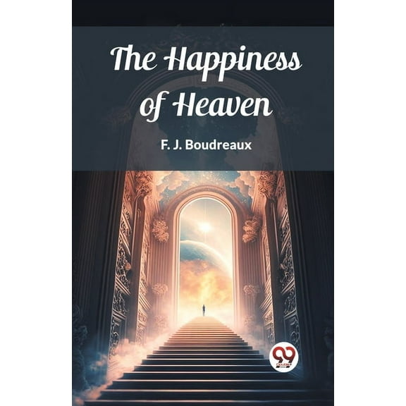 The Happiness of Heaven, (Paperback)