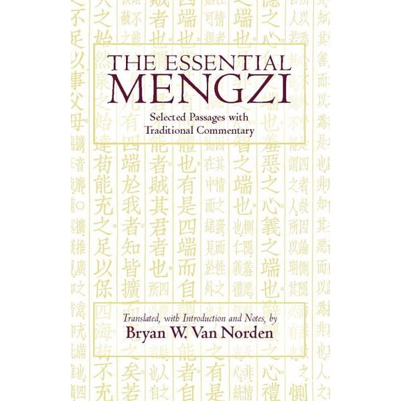 Hackett Classics: The Essential Mengzi : Selected Passages with Traditional Commentary (Paperback)
