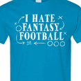 thumbnail image 4 of Inktastic I Hate Fantasy Football T-Shirt, 4 of 5