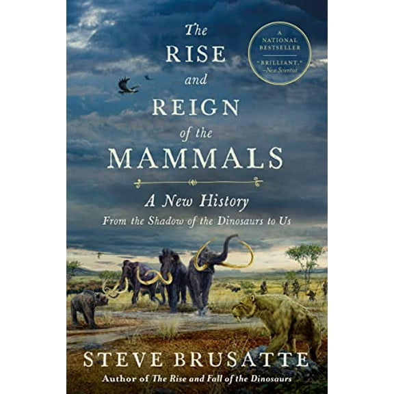 Pre-Owned The Rise and Reign of the Mammals: A New History, from the Shadow of the Dinosaurs to Us