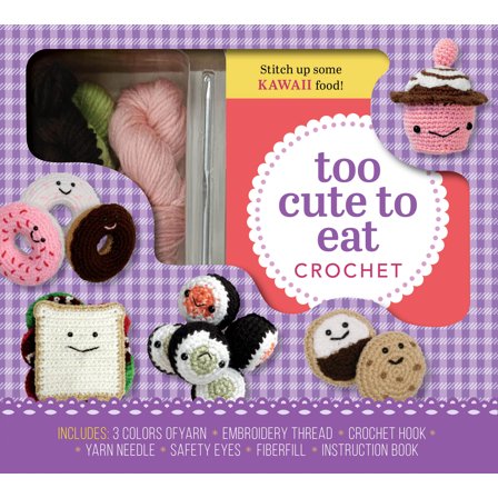 Too Cute to Eat Crochet Kit : Yummy Amigurumi Food and Fun (Kit)