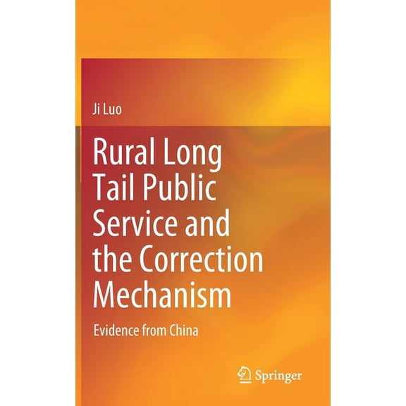 Rural Long Tail Public Service and the Correction Mechanism: Evidence from China, (Hardcover)