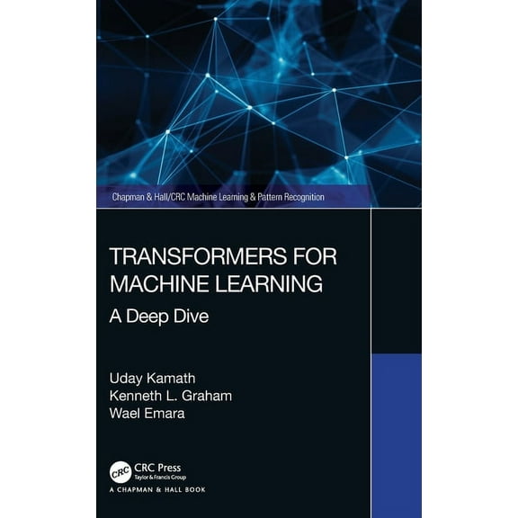 Chapman & Hall/CRC Machine Learning & Pa Transformers for Machine Learning: A Deep Dive, (Hardcover)