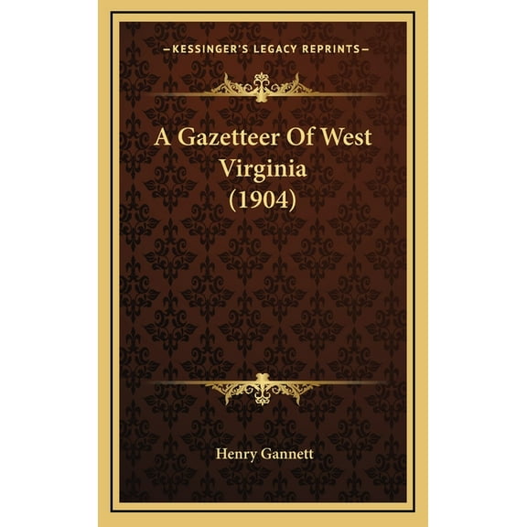 A Gazetteer Of West Virginia (1904) (Hardcover)
