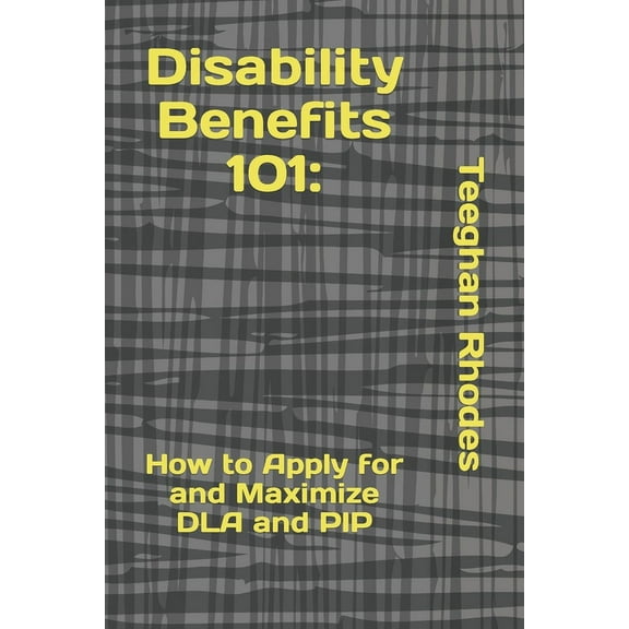 Empowering Special Needs: Disability Benefits 101: How to Apply for and Maximize DLA and PIP (Paperback)