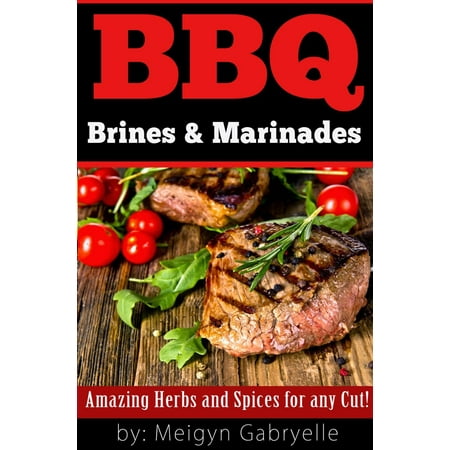 BBQ Brines & Marinades! Amazing Herbs and Spices for any Cut! - (Best Brine For Brisket)