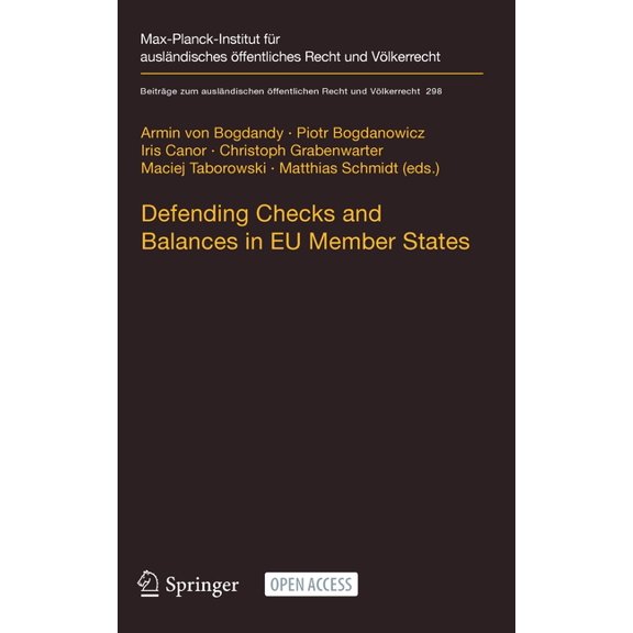 BeitrÃ¤ge Zum AuslÃ¤ndischen Ãffentlichen Defending Checks and Balances in EU Member States: Taking Stock of Europe's Actions, Book 298, (Hardcover)