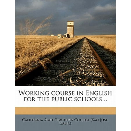 Working Course in English for the Public Schools (Best Public Courses In California)