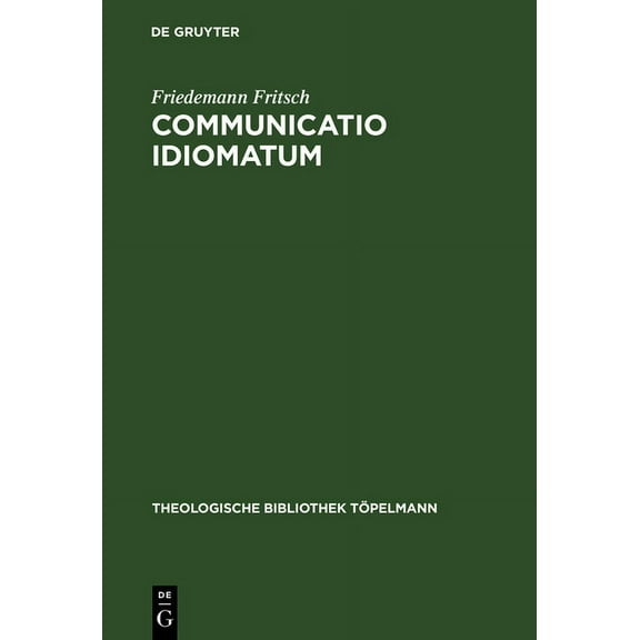Theologische Bibliothek Töpelmann: Communicatio idiomatum (Hardcover)