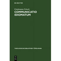 Theologische Bibliothek Töpelmann: Communicatio idiomatum (Hardcover)