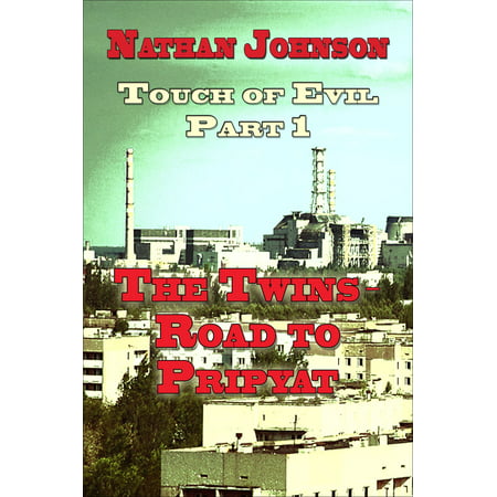 Touch of Evil, Part 1: The Twins, Road to Pripyat -
