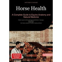 Horse Health: A Complete Guide to Equine Anatomy and Natural Medicine: Master equine wellness through rehabilitation, ma, (Paperback)