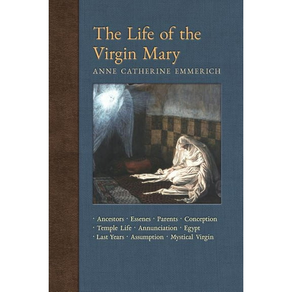 New Light on the Visions of Anne C. Emme The Life of the Virgin Mary: Ancestors, Essenes, Parents, Conception, Temple Life, Annunciation, Egypt, Last Years, Assu, Book 8, (Paperback)