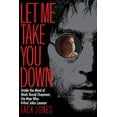 thumbnail image 1 of Pre-Owned Let Me Take You Down: Inside the Mind of Mark David Chapman, the Man Who Killed John Lennon (Paperback) 0812991702 9780812991703, 1 of 2