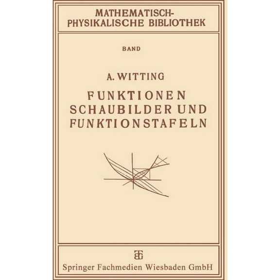 Mathematisch-Physikalische Bibliothek Funktionen, Schaubilder Und Funktionstafeln, (Paperback)