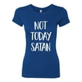 thumbnail image 2 of Wild Bobby, Quote Not Today Satan Funny Witty, Inspirational/Christian, Women Slim Fit Junior Tee, Royal, X-Large, 2 of 3