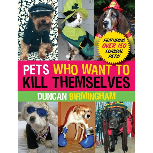 Pre-Owned Pets Who Want to Kill Themselves (Paperback) 0307589889 9780307589880