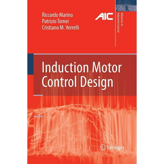 Advances in Industrial Control Induction Motor Control Design, (Paperback)