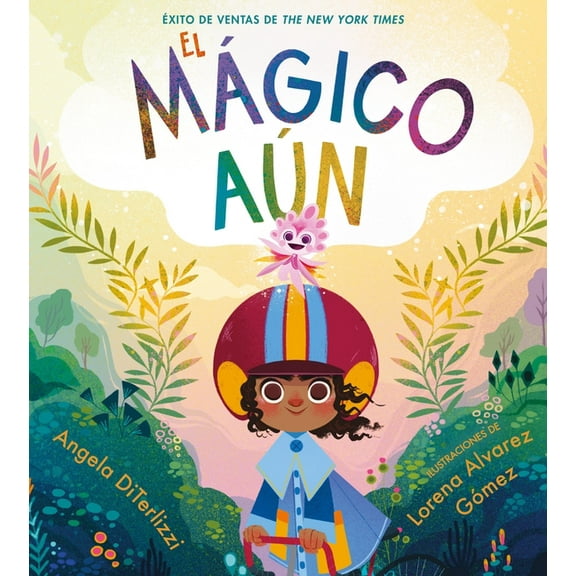 The Magical Yet El Mágico Aún (the Magical Yet), Book 1, (Paperback)