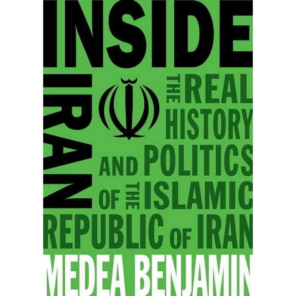 Inside Iran: The Real History and Politics of the Islamic Republic of Iran, (Paperback)