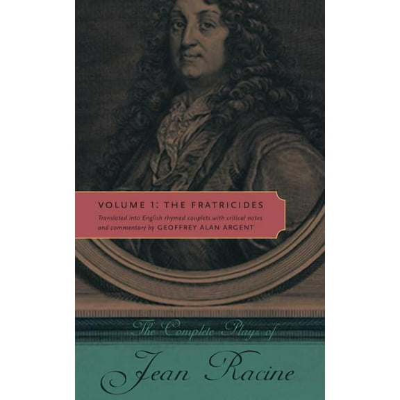 The Complete Plays of Jean Racine: Volume 1: The Fratricides, (Paperback)