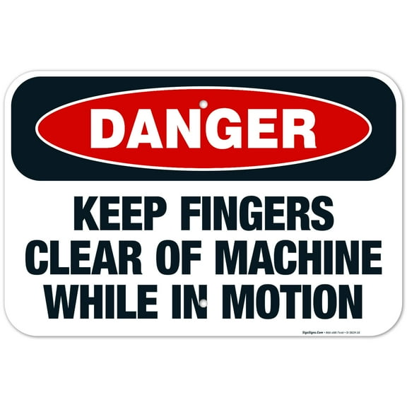 Keep Fingers Clear Of Machine While In Motion Sign, OSHA Danger Sign, 12x18 Aluminum
