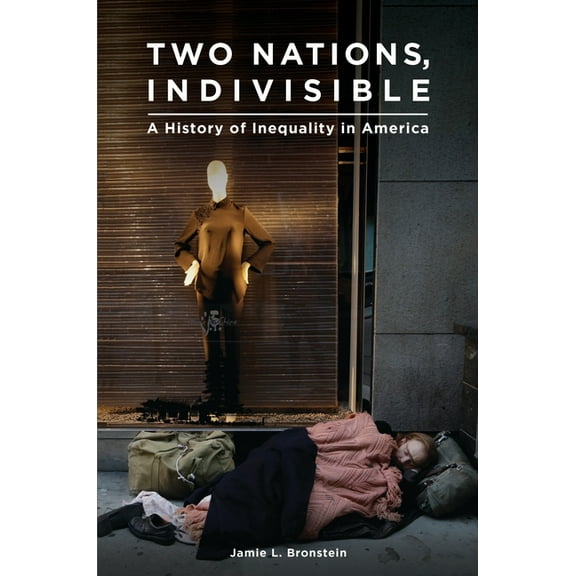Two Nations, Indivisible: A History of Inequality in America, (Hardcover)