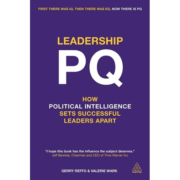 Leadership Pq: How Political Intelligence Sets Successful Leaders Apart, (Paperback)