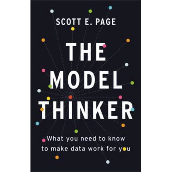 Pre-Owned The Model Thinker: What You Need to Know to Make Data Work for You (Hardcover) 0465094627 9780465094622